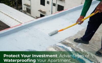 Protect Your Investment: Advantages of Waterproofing Your Apartment